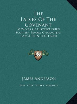 The Ladies of the Covenant: Memoirs of Distingu... [Large Print] 1169873715 Book Cover