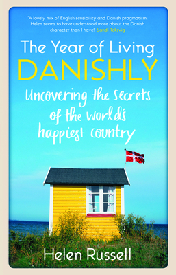 The Year of Living Danishly: Uncovering the Sec... 184831812X Book Cover