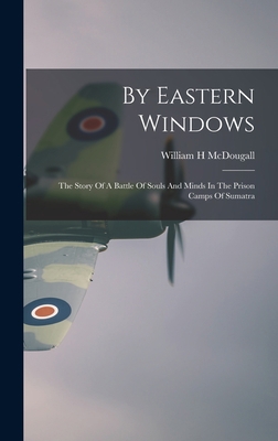By Eastern Windows: The Story Of A Battle Of So... 1013544676 Book Cover