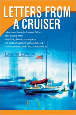 Letters From A Cruiser: Letters sent home by La... 0595279724 Book Cover