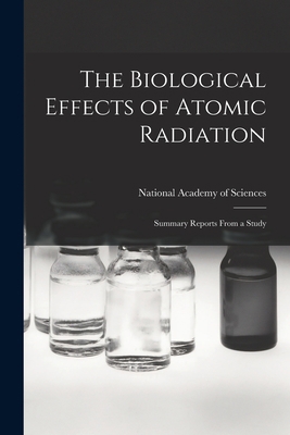 The Biological Effects of Atomic Radiation: Sum... 1013786580 Book Cover