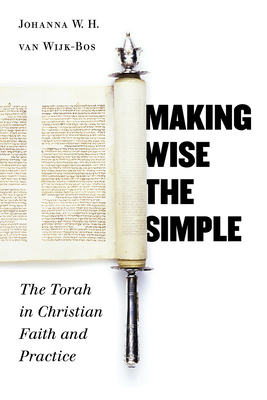 Making Wise the Simple: The Torah in Christian ... 0802809901 Book Cover