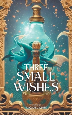 Three Small Wishes B0C6L99T7G Book Cover
