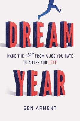 Dream Year: Make the Leap from a Job You Hate t... 159184729X Book Cover