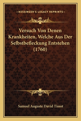 Versuch Von Denen Krankheiten, Welche Aus Der S... [German] 1166290883 Book Cover