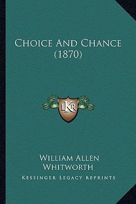 Choice And Chance (1870) 116394310X Book Cover