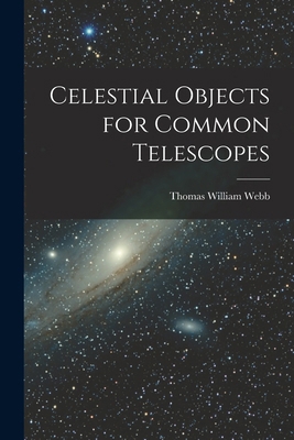 Celestial Objects for Common Telescopes 1015697704 Book Cover