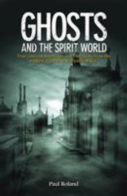 Ghosts and the Spirit World: True cases of haun... 1789507367 Book Cover