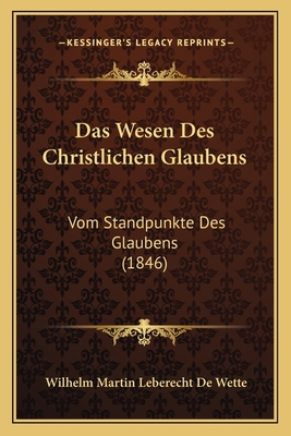 Das Wesen Des Christlichen Glaubens: Vom Standp... [German] 1167698568 Book Cover