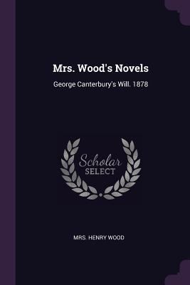 Mrs. Wood's Novels: George Canterbury's Will. 1878 1378520238 Book Cover