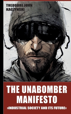 The Unabomber Manifesto: Industrial Society and... 3756890848 Book Cover