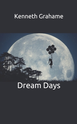 Dream Days 1694717976 Book Cover