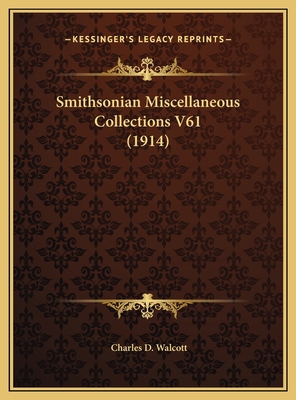 Smithsonian Miscellaneous Collections V61 (1914) 1169818250 Book Cover