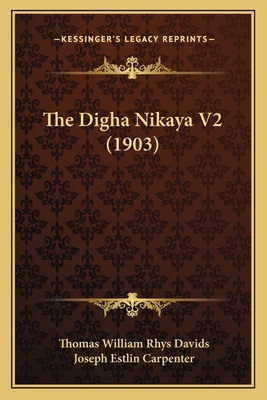 The Digha Nikaya V2 (1903) 1167051408 Book Cover