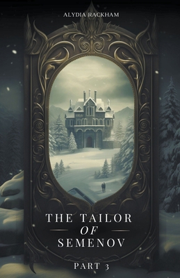 The Tailor of Semenov - Part 3 B0CZQ36F7B Book Cover