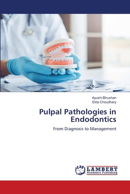 Pulpal Pathologies in Endodontics 620903408X Book Cover