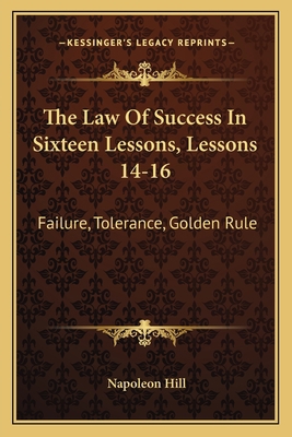 The Law Of Success In Sixteen Lessons, Lessons ... 1163147125 Book Cover