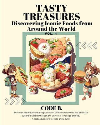 Tasty Treasures: Discovering Iconic Foods from ... B0C1J3PQYD Book Cover