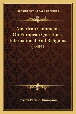 American Comments On European Questions, Intern... 1164564196 Book Cover