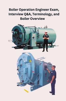 Boiler Operation Engineer Exam, Interview Q&A, ... B0C2RSTQ52 Book Cover