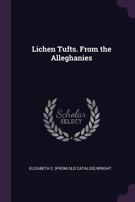 Lichen Tufts. From the Alleghanies 1378610504 Book Cover