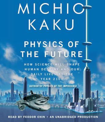 Physics of the Future: How Science Will Shape H... B007A4G1NO Book Cover