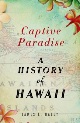 Captive Paradise: A History of Hawaii 0312600658 Book Cover