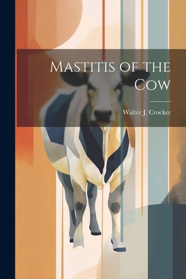 Mastitis of the Cow 1022155326 Book Cover