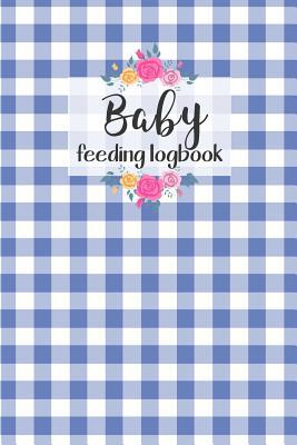 BABY Feeding Logbook: Feeding, Diaper and Weigh... 1073393224 Book Cover
