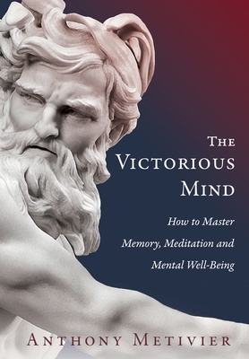 The Victorious Mind: How to Master Memory, Medi... 0648751988 Book Cover