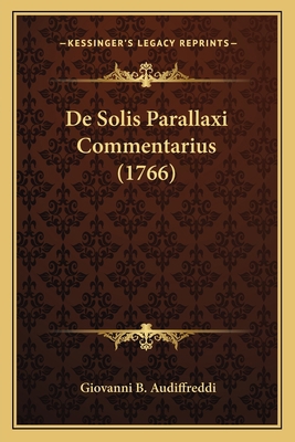 De Solis Parallaxi Commentarius (1766) [Latin] 1166444686 Book Cover