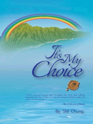 It's My Choice 1425192483 Book Cover