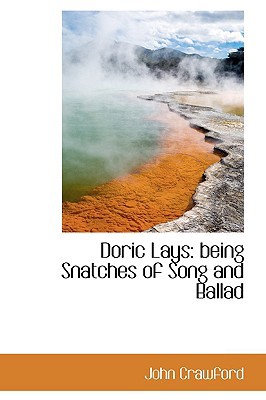 Doric Lays: Being Snatches of Song and Ballad 1110440014 Book Cover