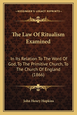 The Law Of Ritualism Examined: In Its Relation ... 1164003593 Book Cover