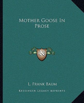Mother Goose In Prose 1162674849 Book Cover