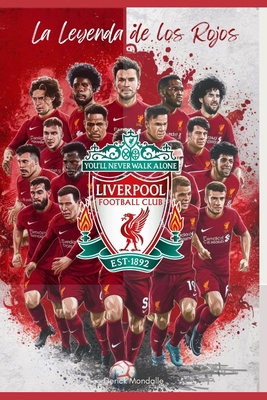 Liverpool FC La Leyenda de los Rojos [Spanish]            Book Cover