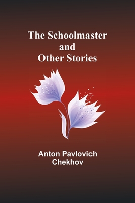 The Schoolmaster and Other Stories 9357919643 Book Cover