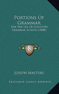 Portions Of Grammar: For The Use Of Coventry Gr... 1164842544 Book Cover