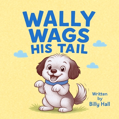 Wally Wags His Tail B0G9S37DHY Book Cover
