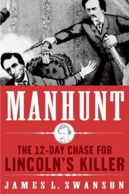Manhunt: The 12-Day Chase for Lincoln's Killer:... [Large Print] 0060853476 Book Cover