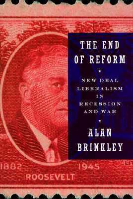 The End of Reform: New Deal Liberalism in Reces... 0394535731 Book Cover