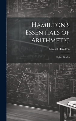 Hamilton's Essentials of Arithmetic: Higher Grades 102024755X Book Cover