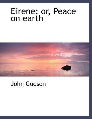 Eirene: Or, Peace on Earth (Large Print Edition) [Large Print] 0554480697 Book Cover