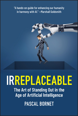 Irreplaceable: The Art of Standing Out in the A... 1394264402 Book Cover