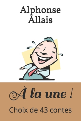 ? la une !: Choix de 43 contes [French] B08LT81FQ3 Book Cover