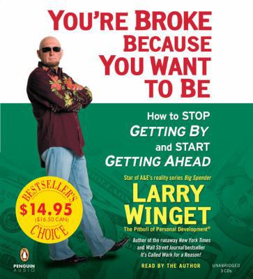 You're Broke Because You Want to Be: How to Sto... 0143144421 Book Cover