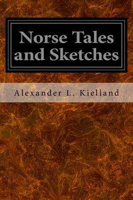 Norse Tales and Sketches 1545270465 Book Cover