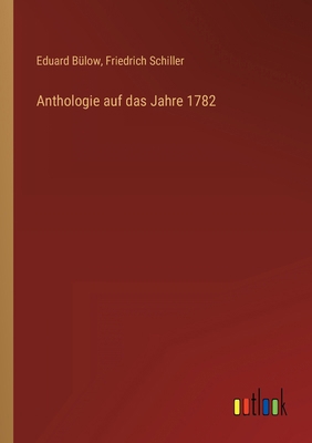 Anthologie auf das Jahre 1782 [German] 3368500309 Book Cover