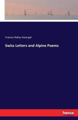 Swiss Letters and Alpine Poems 374332010X Book Cover