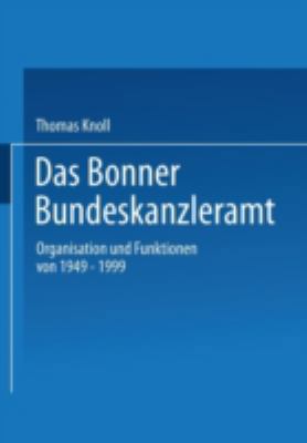 Das Bonner Bundeskanzleramt: Organisation Und F... [German] 3531141791 Book Cover